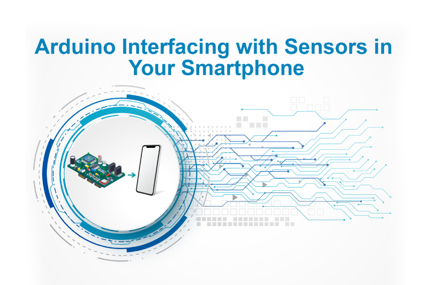 Arduino Interfacing with Sensors in Your Smartphone