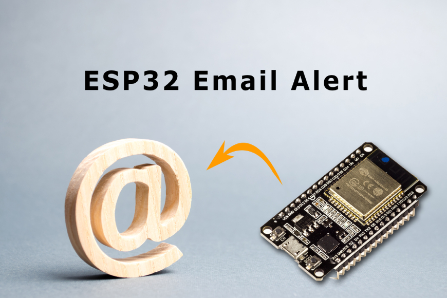 ESP32 Email Alert Based on Sensors Reading