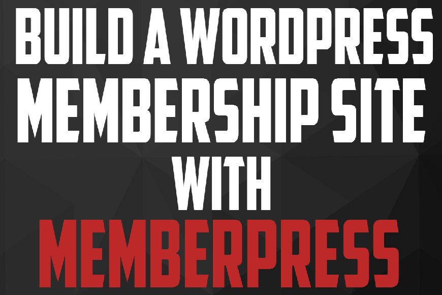 How To Build a WordPress Membership Site With Memberpress