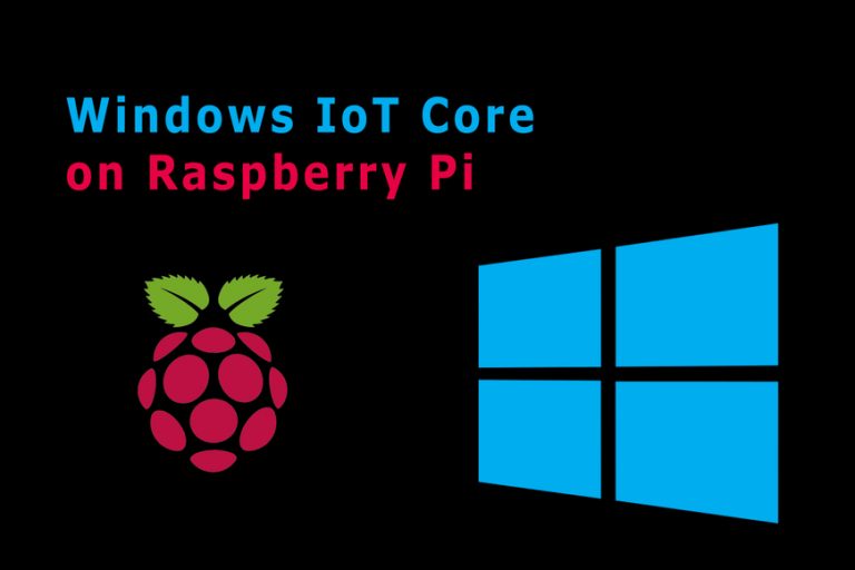 Getting Started With Windows IoT Core on Raspberry Pi Global Courses